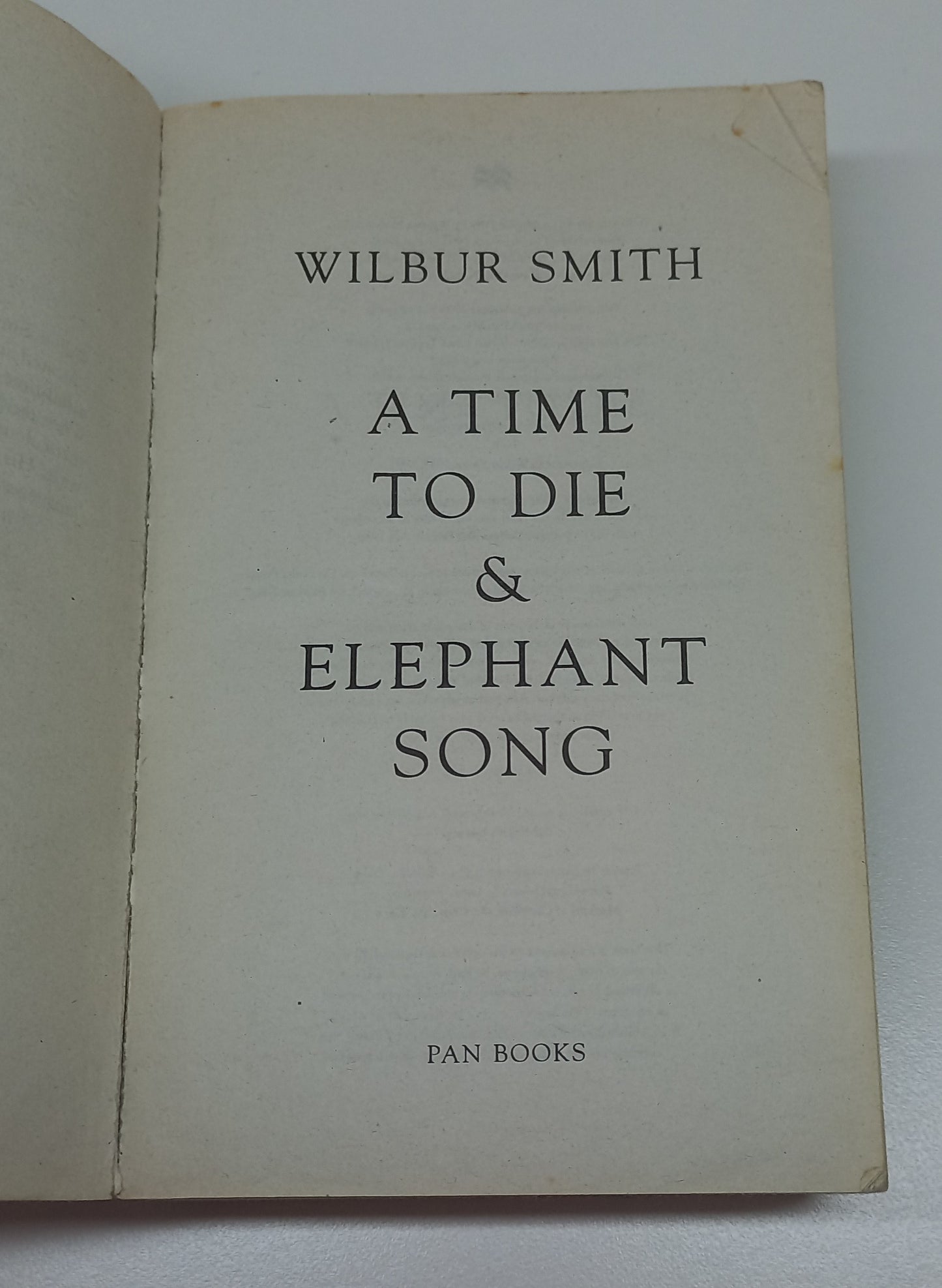 A Time to Die (The Courtney's #7) & Elephant Song by Wilbur Smith (2 in 1)
