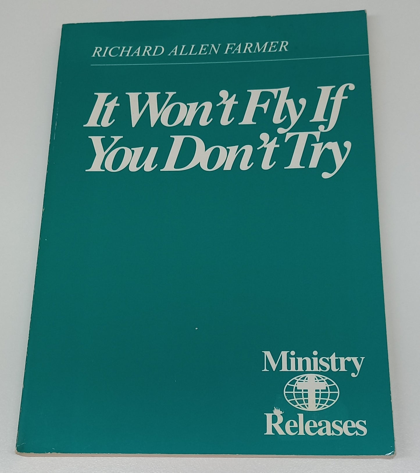 It Won't Fly if You Don't Try by Richard Allen Farmer Ministry Releases