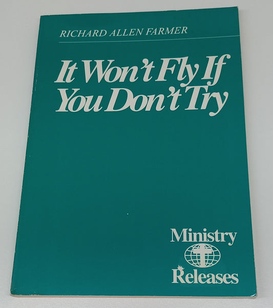 It Won't Fly if You Don't Try by Richard Allen Farmer Ministry Releases
