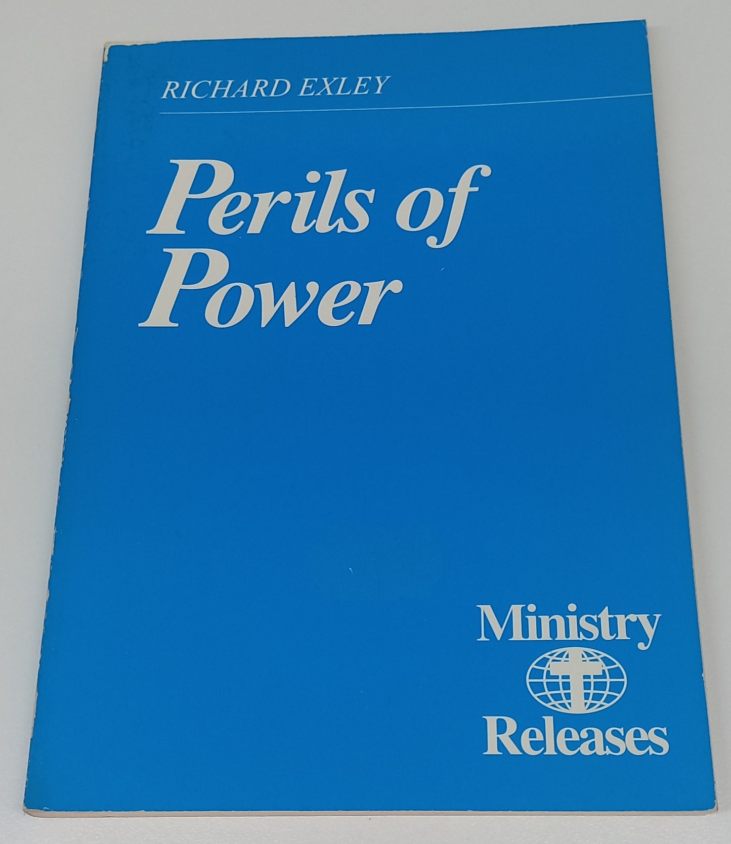 Perils of Power by Richard Exley Ministry Releases