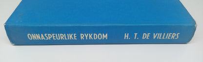 Onnaspeurlike Rykdom by H.T. De Villiers
