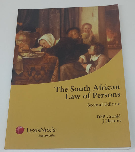 The South African Law of Persons Second Edition by D.S.P. Cronje & J. Heaton (2003)