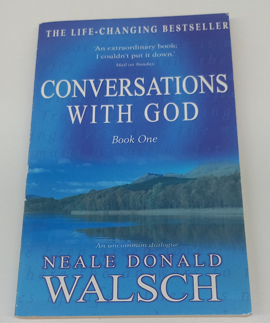 Conversations with God: An Uncommon Dialogue Book One by Neale Donald Walsh