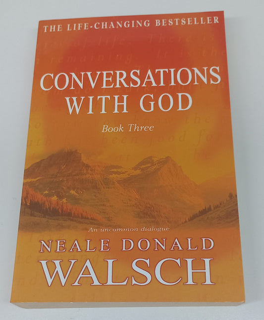 Conversations with God: An uncommon Dialogue Book Three by Neale Donald Walsch