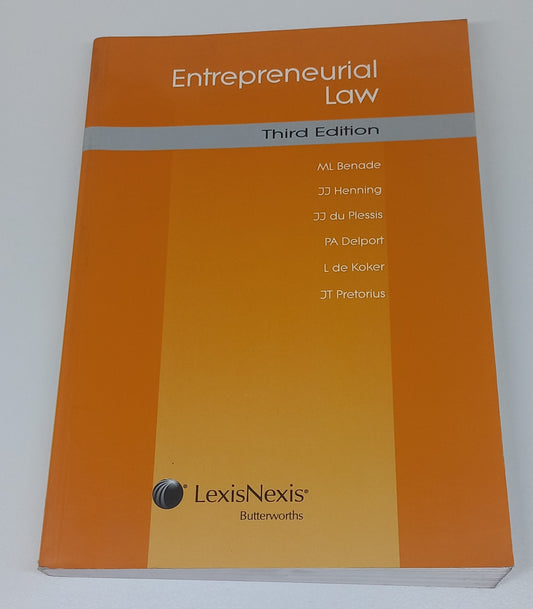 Entrepreneurial Law Third Edition by M.L. Benade, J.J. Henning, J.J. du Plessis, P.A. Delport, L. de koker & J.T. Pretorius 2003