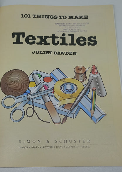 101 Things to Make: Textiles by Juliet Bawden (Former Library Book)