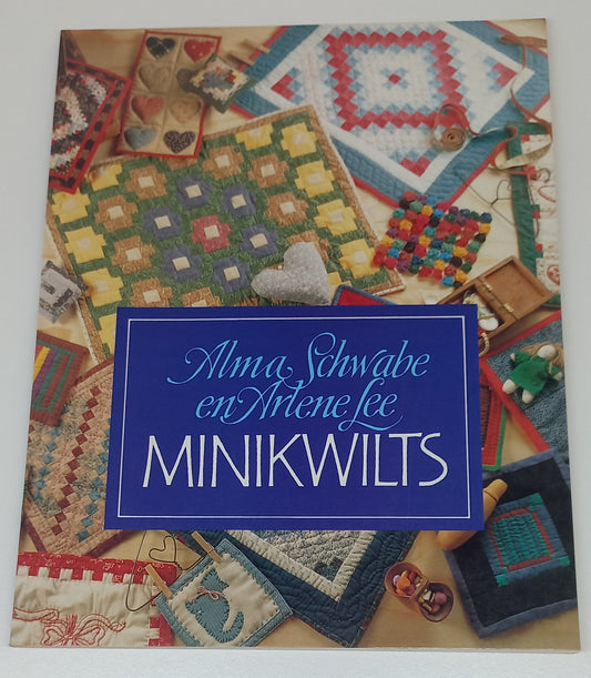 Minikwilts by Alma Schwabe & Arlene Lee