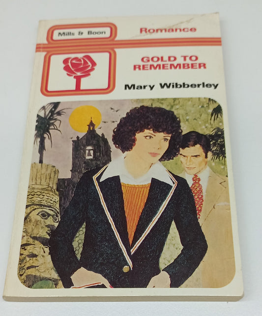 Gold to Remember by Mary Wibberley mills & Boon 1981