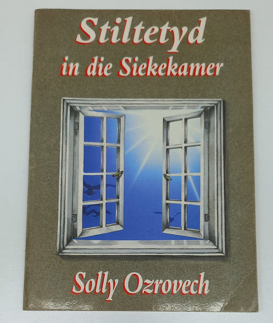 Solly Ozrovech (Stiltetyd in die Siekekamer, In Stilwees en Vertroue & 'n Reenboog Deur My Trane)