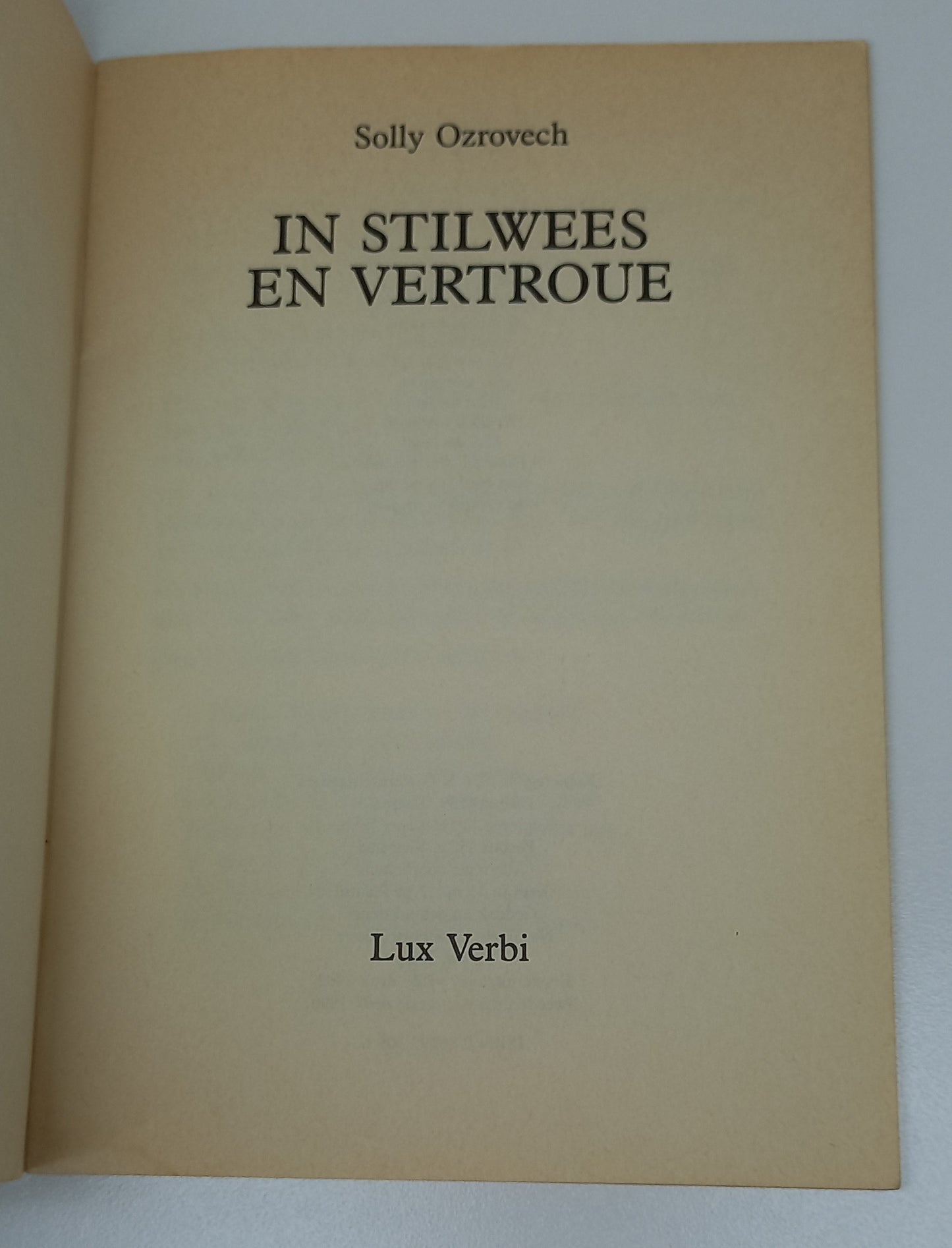 Solly Ozrovech (Stiltetyd in die Siekekamer, In Stilwees en Vertroue & 'n Reenboog Deur My Trane)