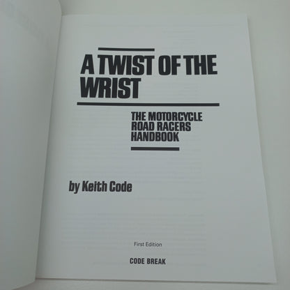 A Twist of the Wrist: The Motorcycle Road Racers Handbook by Keith Code