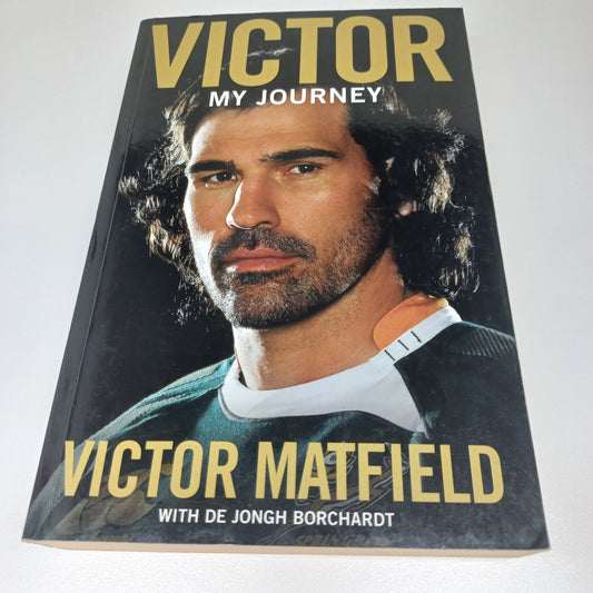 Victor: My Journey by Victor Matfield with De Jongh Borchardt