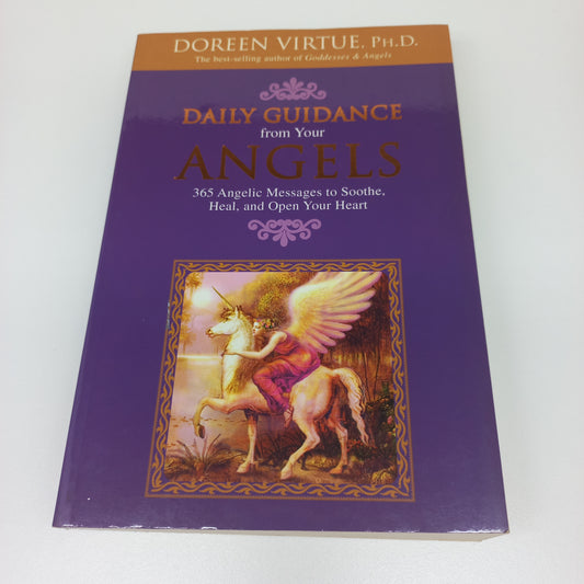 Daily Guidance from Your Angels: 365 Angelic Messages to Soothe, Heal & Open Your Heart by Doreen Virtue