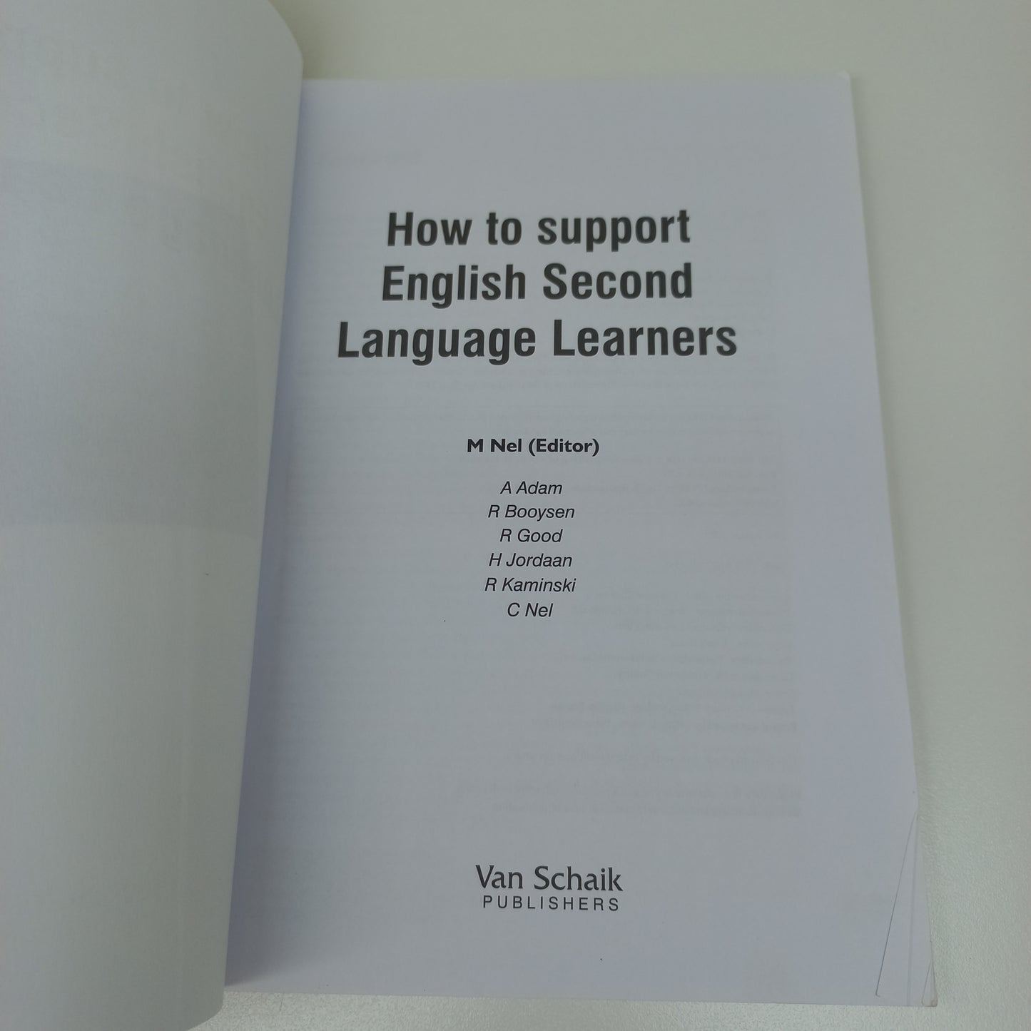 How to Support english Second Language Learners: foundation & Intermediate Phase Mirna Nel (Editor) 2015