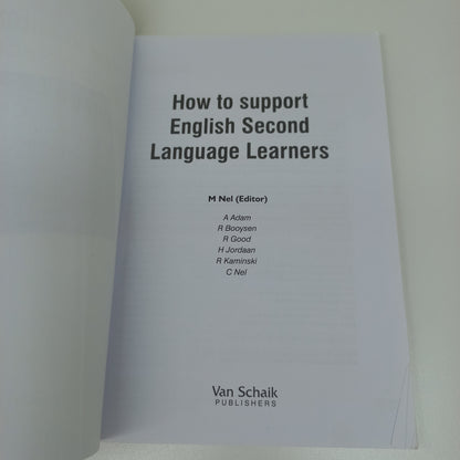 How to Support english Second Language Learners: foundation & Intermediate Phase Mirna Nel (Editor) 2015