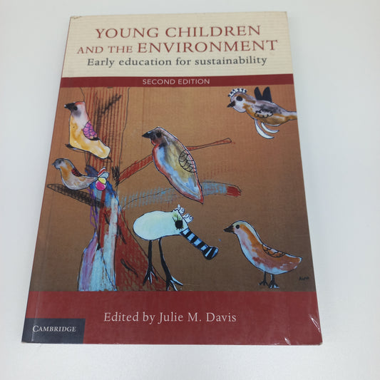 Young Children and the Environment: Early Education for Sustainability Second Edition by Julie M. Davis 2015