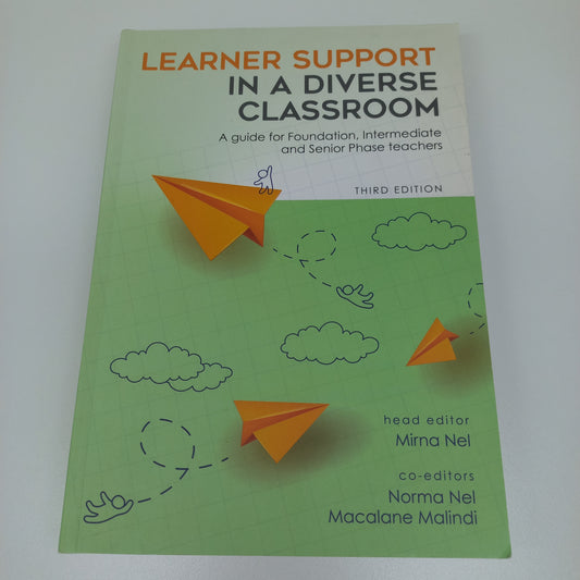 Learner Support in a Diverse Classroom: A Guide for Foundation, Intermediate and Senior Phase Teacher Third Edition by Mirna Nel 2022