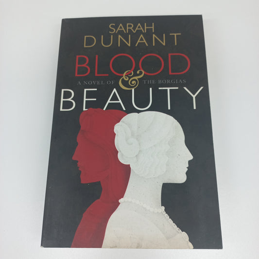 Blood & Beauty by Sarah Dunant (The Borgias #1)