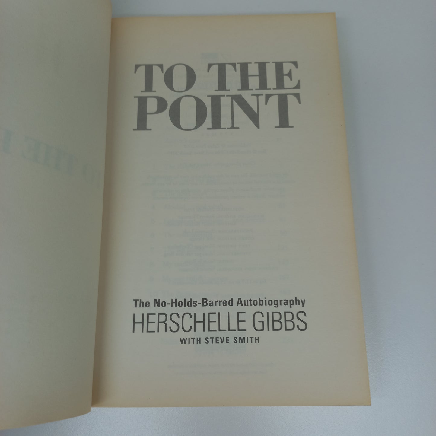 To the Point: The No-Holds-Barred Autobiography by Herschelle Gibbs with Steve Smith
