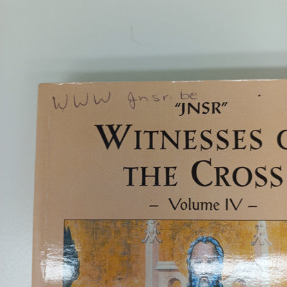 Witnesses of the Cross Volume IV: Experience with Me the Wonders of the Father's New Creation by JNSR