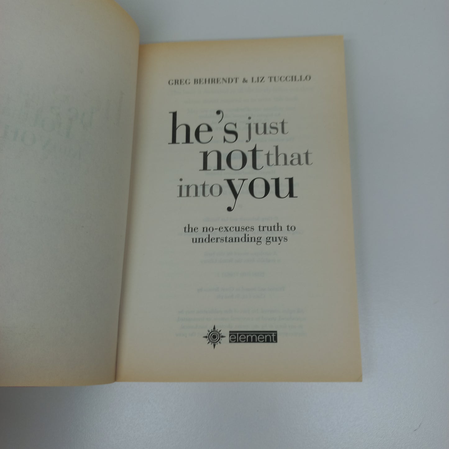 He's Just Not That Into You: The No-Excuses Truth to Understanding Guys by Greg Behrendt & Liz Tuccillo