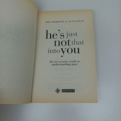 He's Just Not That Into You: The No-Excuses Truth to Understanding Guys by Greg Behrendt & Liz Tuccillo