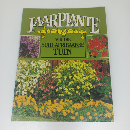 Jaarplante Vir Die Suid-Afrikaanse Tuin 1987