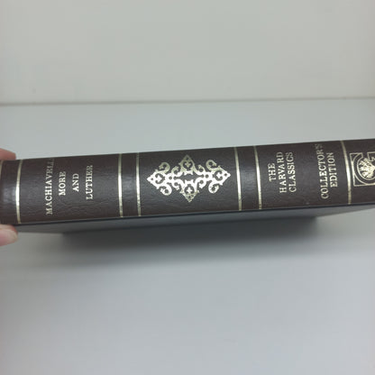 Machiavelli, More and Luther The Harvard Classics Collector's Edition 1981