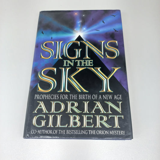 Signs in the Sky: Prophecies for the Birth of a New Age by Adrian Gilbert