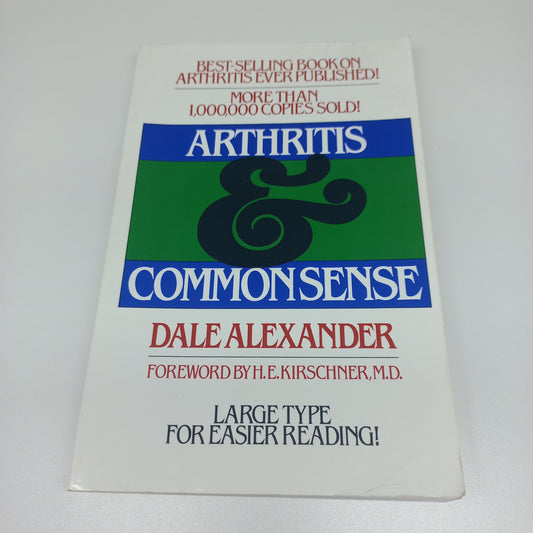Arthritis & Common Sense by Dale Alexander (Large Font)