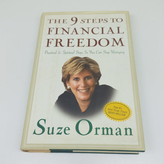 The 9 Steps to Financial Freedom: Practical & Spiritual Steps So You Can Stop Worrying by Suze Orman