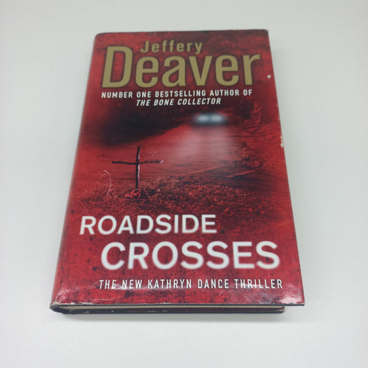 Roadside Crosses by Jeffery Deaver (Kathryn Dance #2)