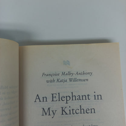 An Elephant in My Kitchen by Francoise Malby-Anthony (Elephant Whisperer)