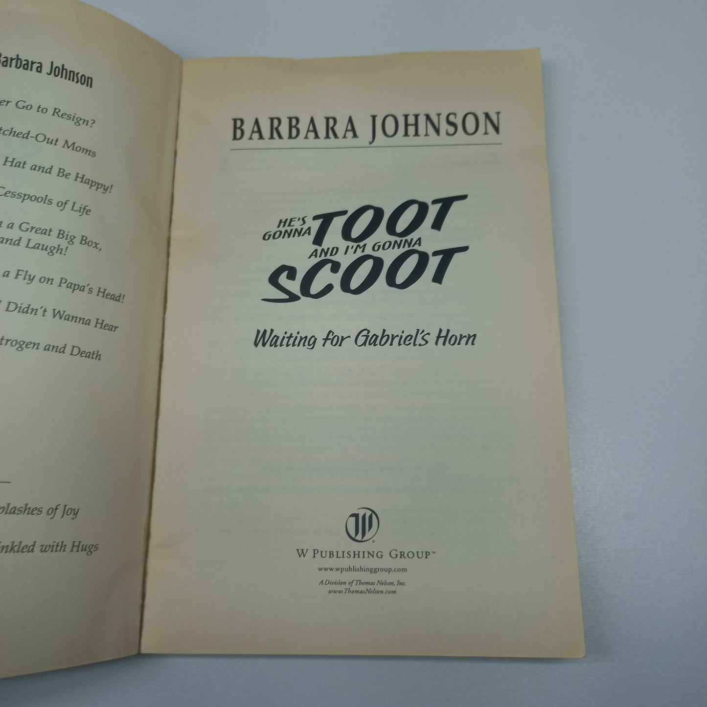 He's Gonna Toot and I' Gonna Scoot: Live Fearlessly on Earth by Focusing on Heaven by Barbara Johnson