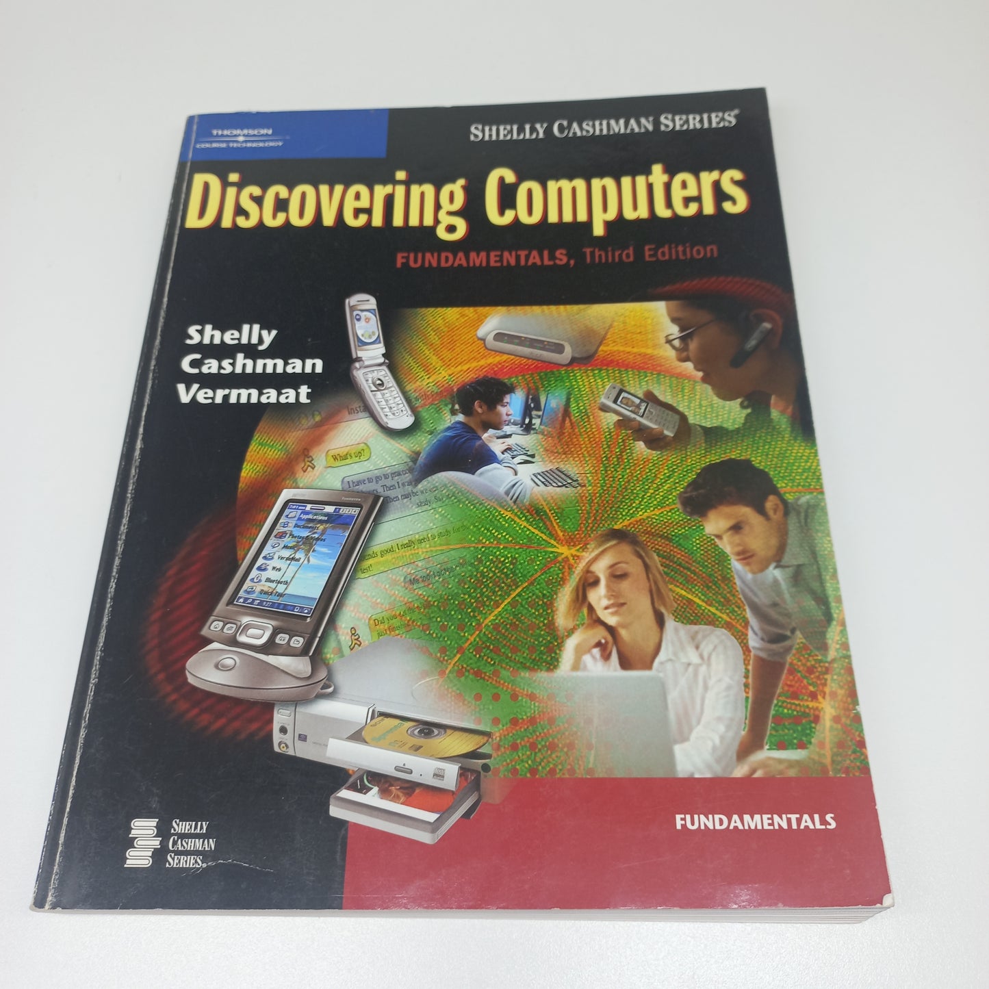 Discovering Computers Fundamentals Third Edition by Shelly Cashman Vermaat (2007)