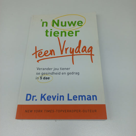 'n Nuwe Tiener Teen Vrydag: Verander Jou Tiener se Gesindheid en Gedrag in 5 Dae by Dr Kevin Leman