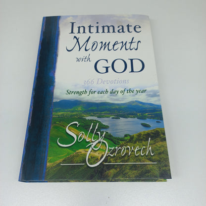 Intimate Moments with God: 366 Devotions Strength for Each Day of the Year by Solly Ozrovech