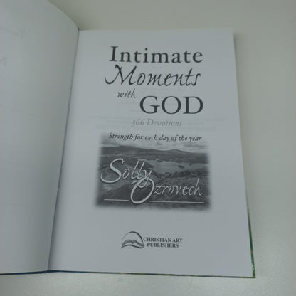 Intimate Moments with God: 366 Devotions Strength for Each Day of the Year by Solly Ozrovech