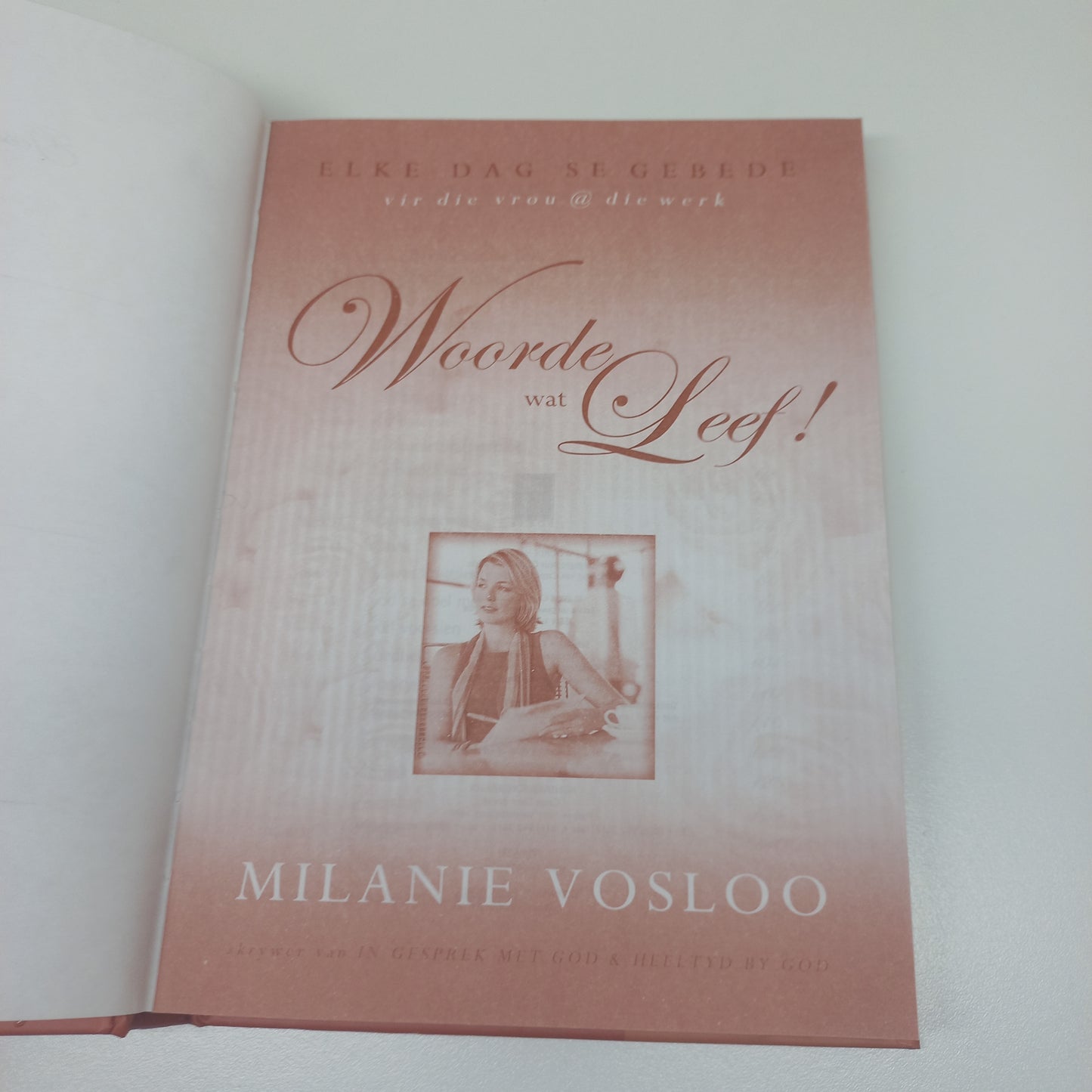 Woorde Wat Leef: Elke Dag se Gebede Vir Die Vrou @ Die Werk by Milanie Vosloo