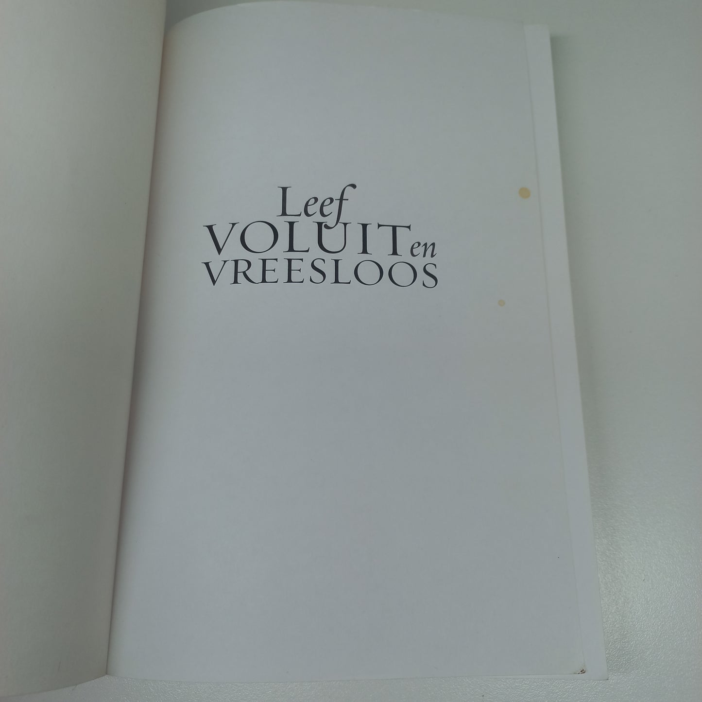 Leef Voluit en Vreesloos: Begin Vandag Bou Aan 'n Lewe Met Selfvertroue by Joyce Meyer
