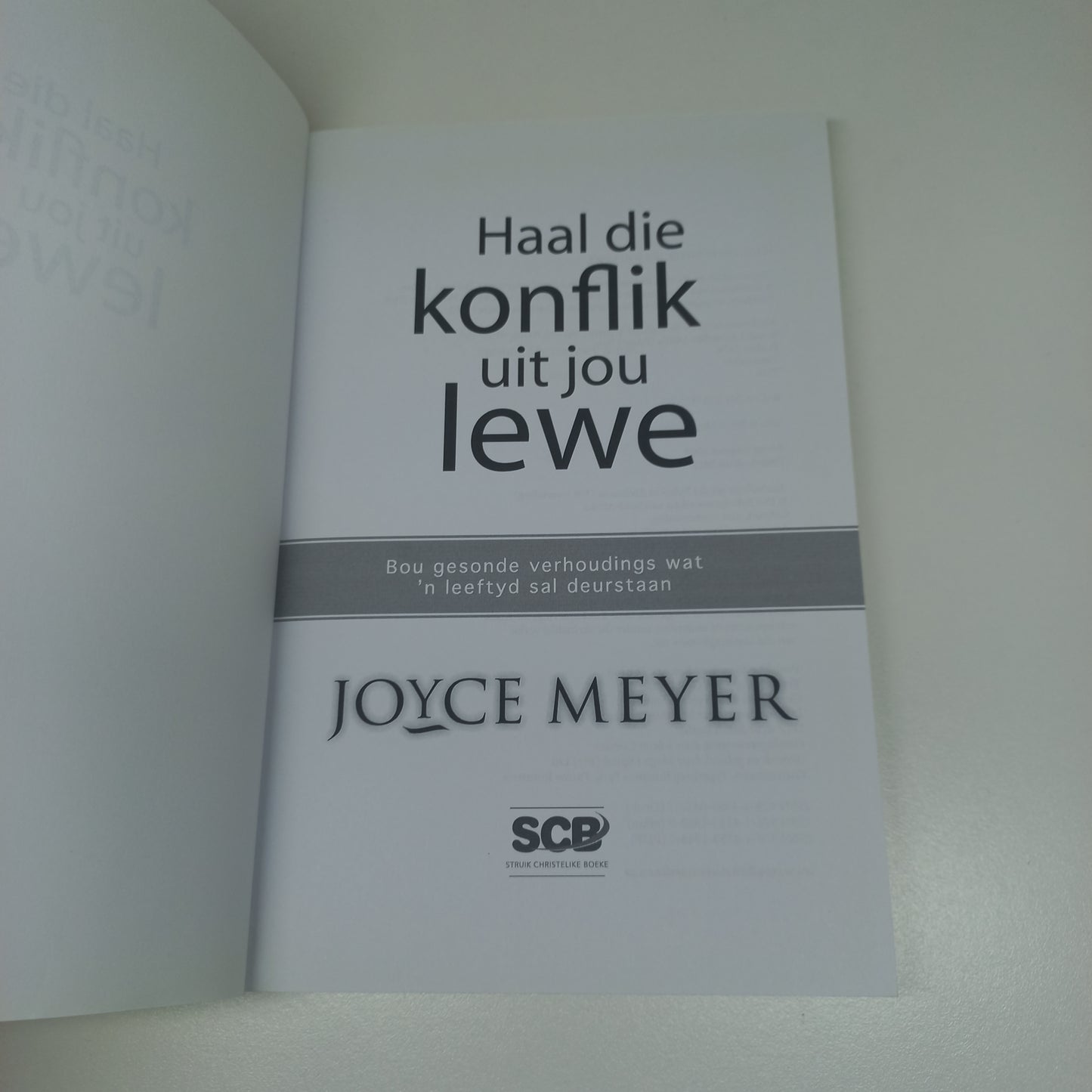 Haal Die Konflik Uit Jou Lewe: Bou Gesonde Verhoudings Wat 'n Leeftyd Sal Deurstaan by Joyce Meyer