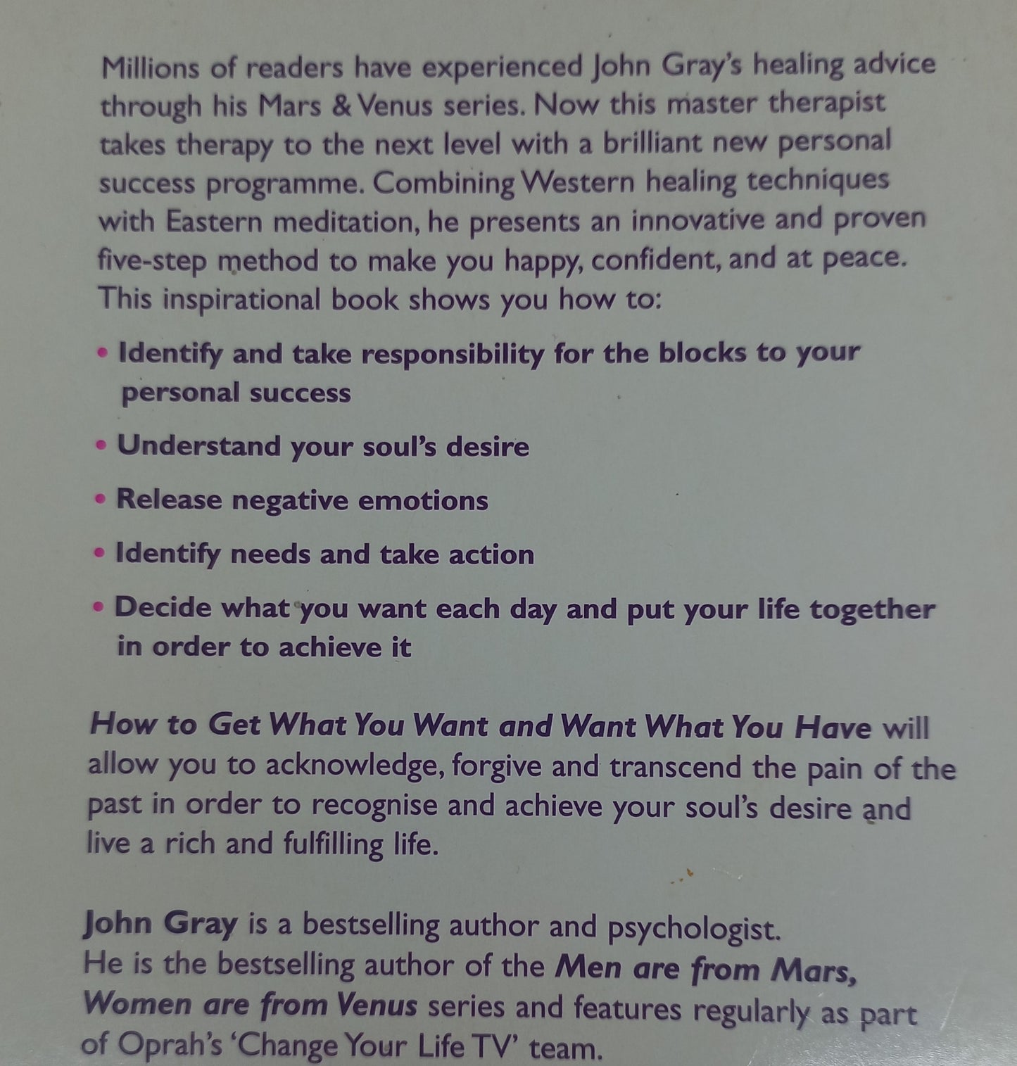 How to Get What You Want and Want What You Have: A Practical Guide to Personal Success by John Gray