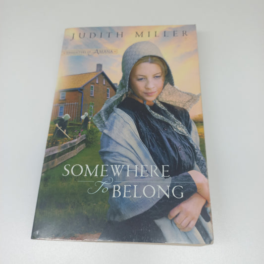 Somewhere To Belong by Judith Miller (Daughters of Amana #1)