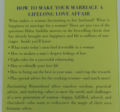 Fascinating Womanhood: How the Ideal Women Awakens a Man's Deepest Love and Tenderness by Helen Andelin