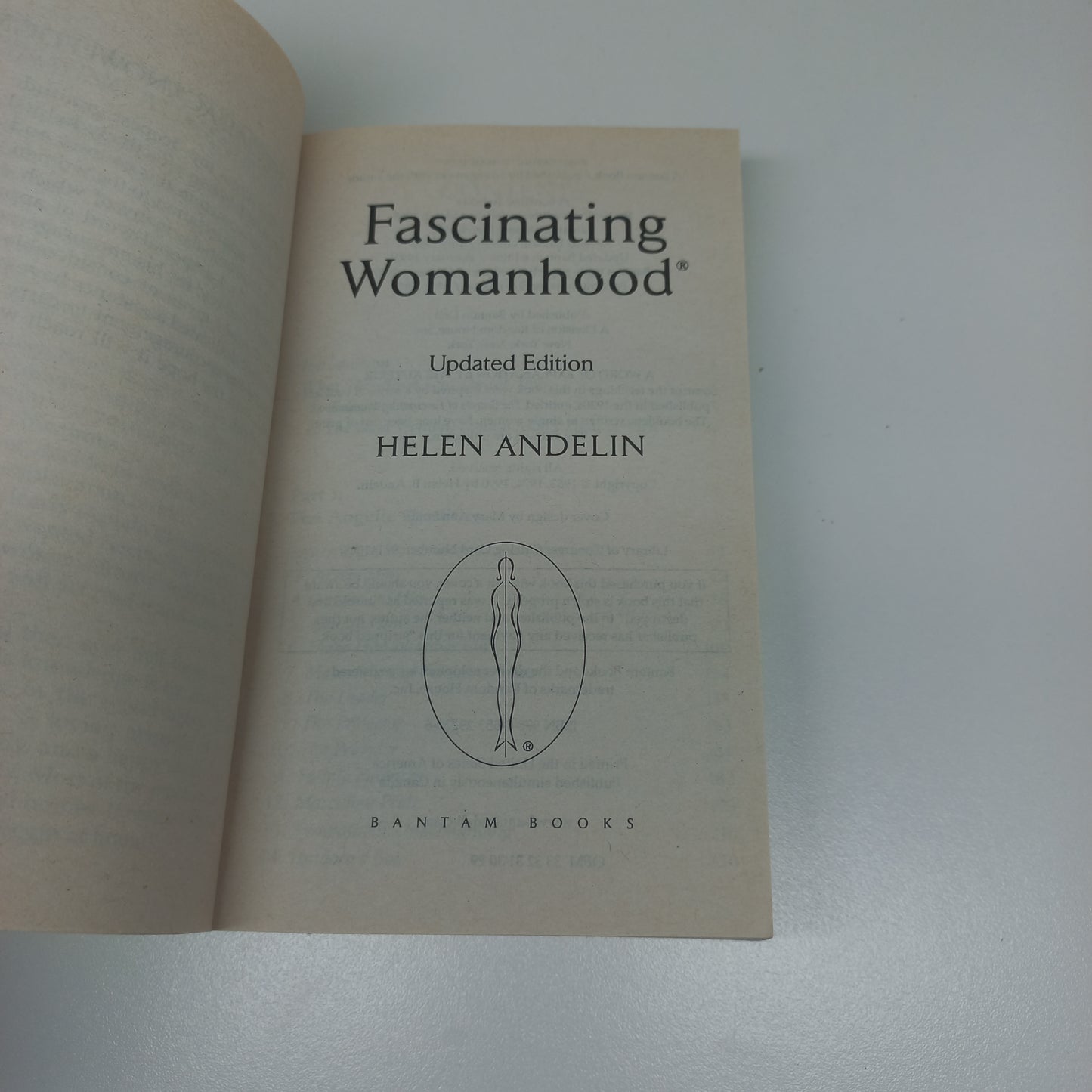 Fascinating Womanhood: How the Ideal Women Awakens a Man's Deepest Love and Tenderness by Helen Andelin