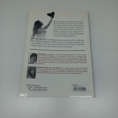 Gee My Jou Hart: 'n Uitnodiging Tot 'n Intieme Geestelike Verhouding Met God by Elza Meyer