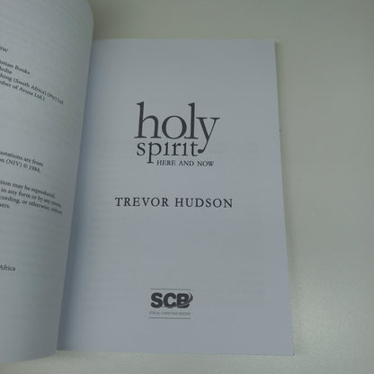 Holy Spirit Here and Now by Trevor Hudson