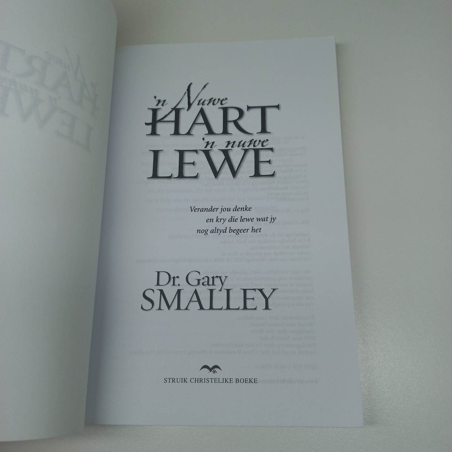 'n Nuwe Hart 'n Nuwe Lewe: Verander Jou Denke en kry die Lewe Wat Jy Nog Altyd Begeer Het by Dr Gary Smalley