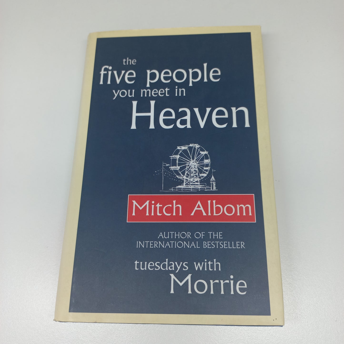 The Five People You Meet in Heaven by Mitch Albom (The Five People You Meet in Heaven #1)