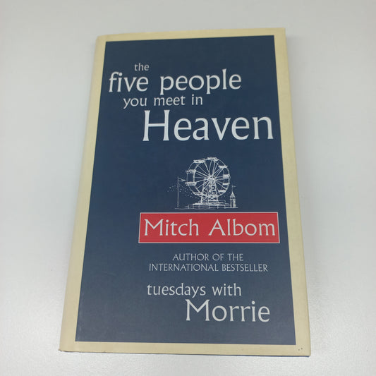 The Five People You Meet in Heaven by Mitch Albom (The Five People You Meet in Heaven #1)